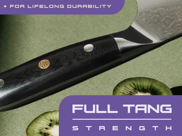The chef's knife has full tang strength.